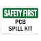 Signmission OSHA SAFETY FIRST, 12" Height, Decal, 18" x 12", Landscape, PCB Spill Kit OS-SF-D-1218-L-10685 - alternate 1